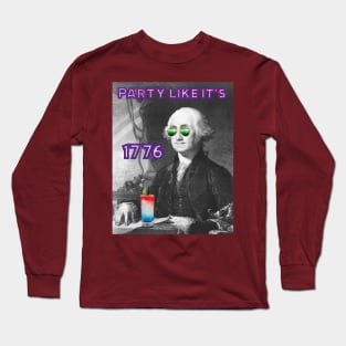 Party like it's 1776 Long Sleeve T-Shirt